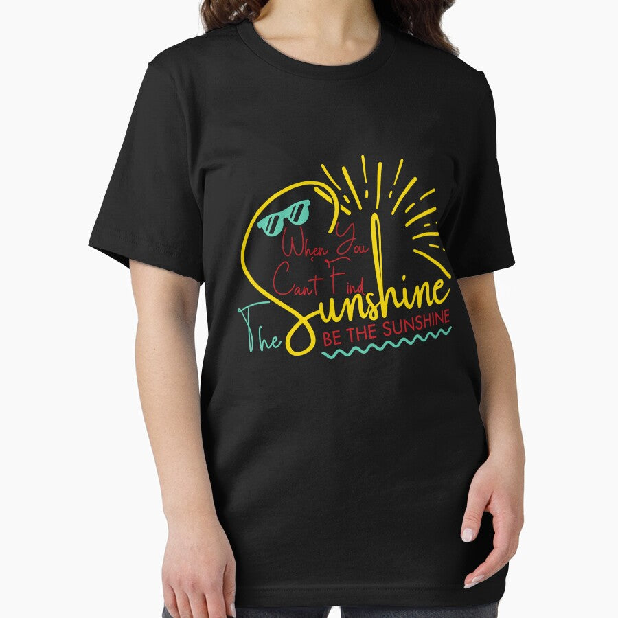 When You Can't Find The Sunshine Be The Sunshine by OB-Store