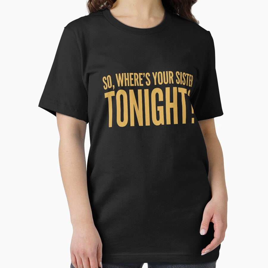 So, Where's Your Sister Tonight? Sibling Humor Family Sister Joke by SofenArt