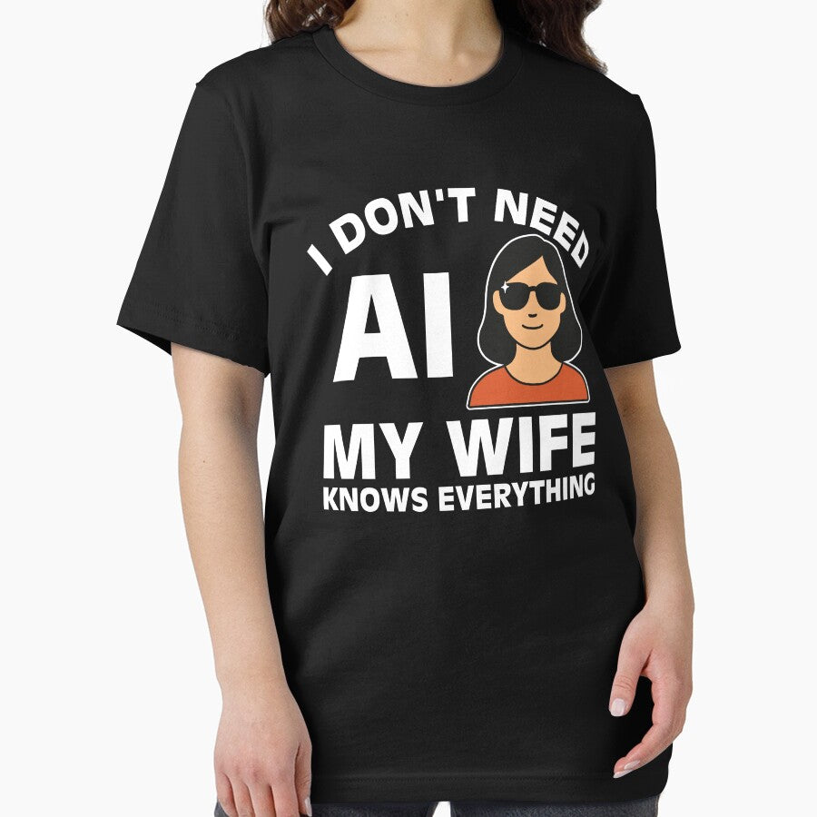 I Don't Need Ai, My Wife Knows Everything by NQArtist