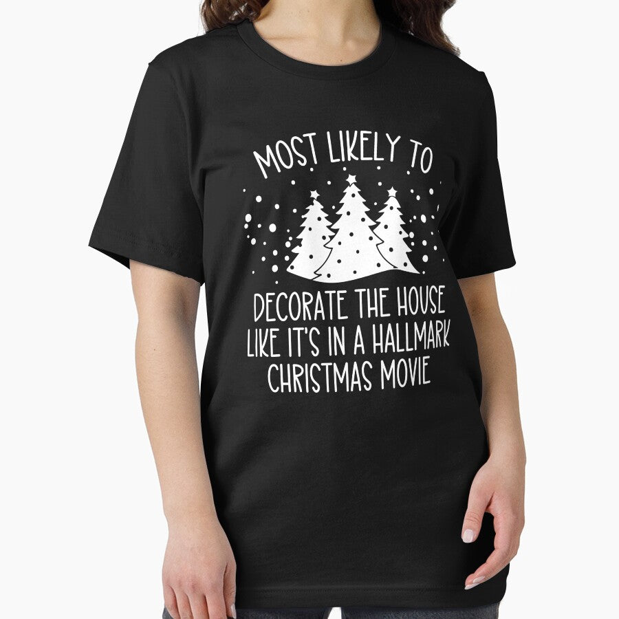Most Likely To Decorate the House Like It's in a Hallmark Christmas Movie by CassieReilley