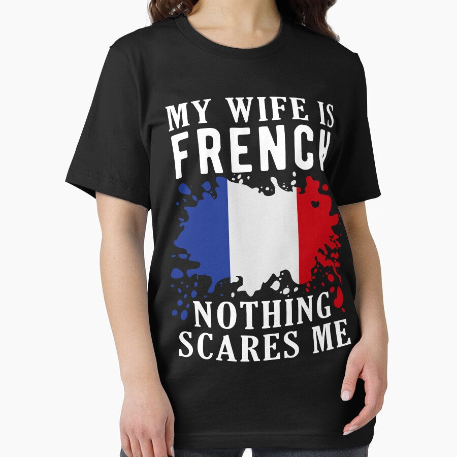 My Wife Is French Nothing Scares Me France Flag by OX-tright