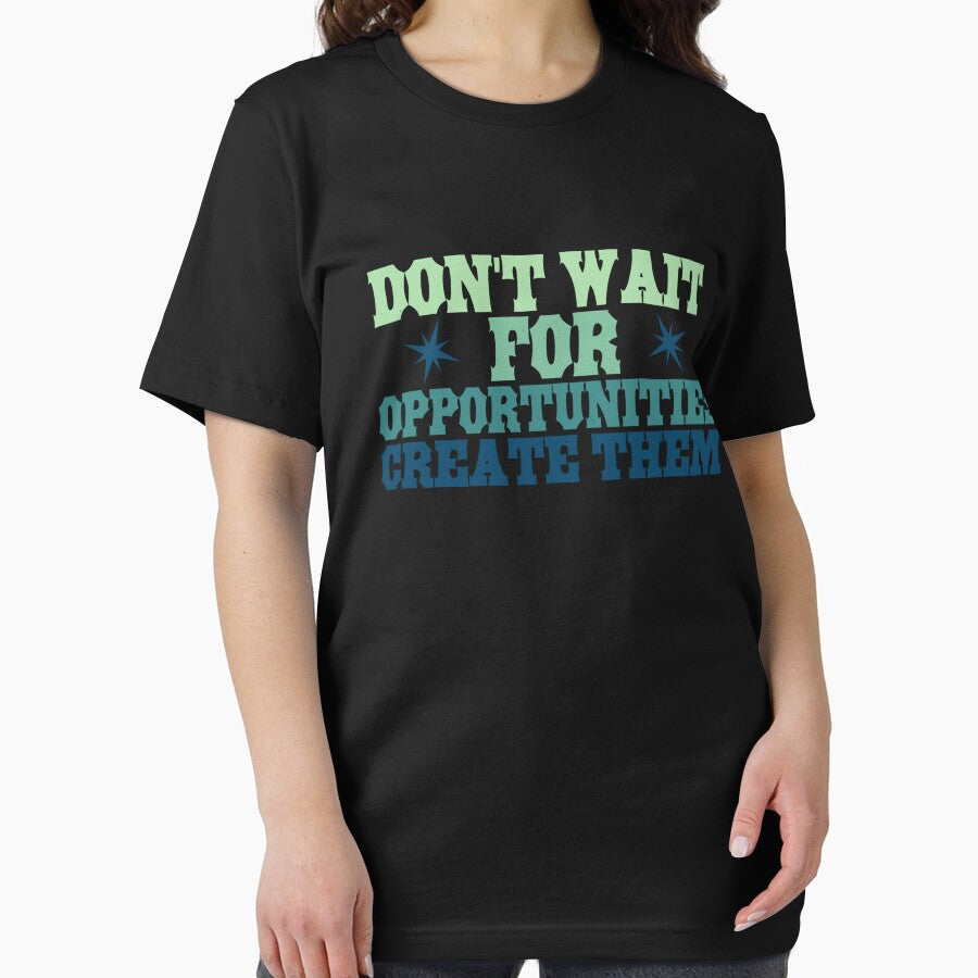 Don't wait for opportunities, create them by New-look-