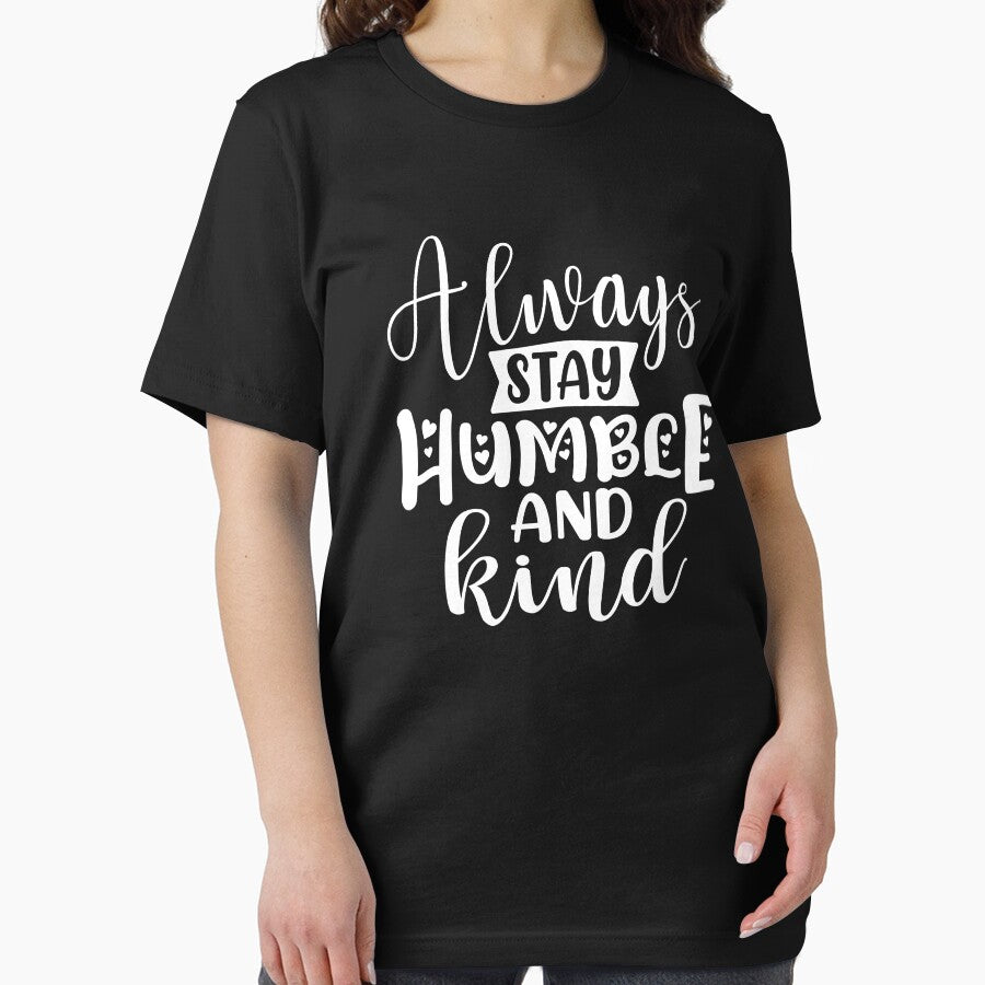 Always Stay Humble and Kind by NisRayDesign