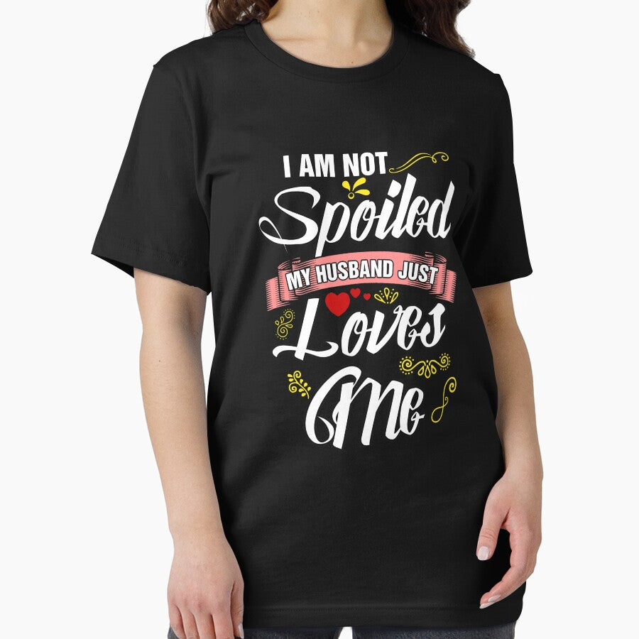 I am not spoiled my husband loves me by Captain Mood