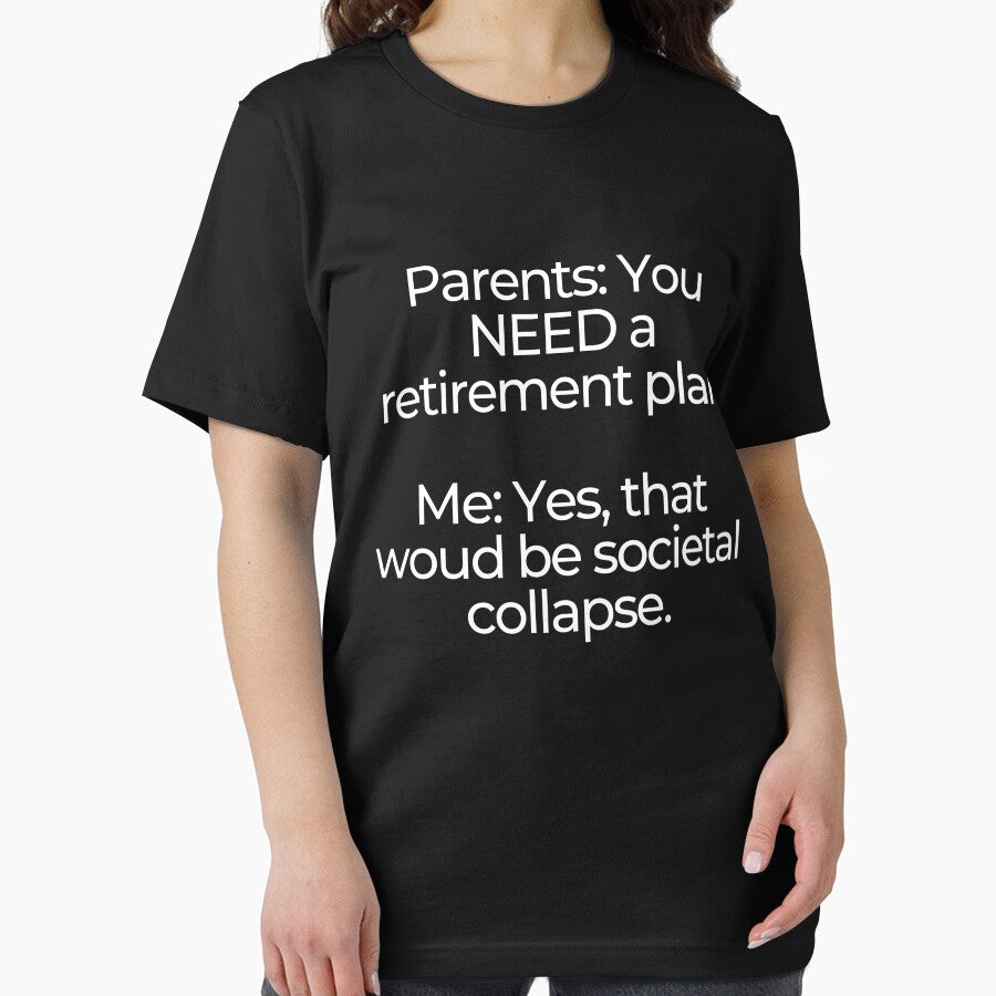 Millennial Retirement Plan: The Collapse Of Civilization (White Text On Black Background) by mind-illusions