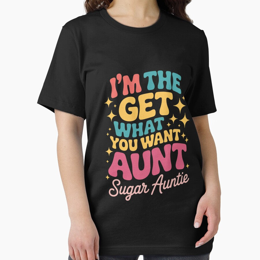 I'm The Get What You Want Aunt Aka Sugar Auntie by ConceptThena