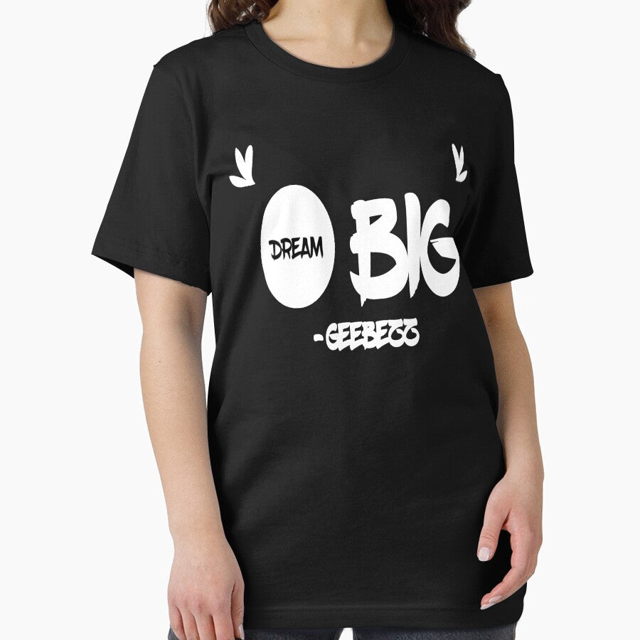 Dream Big T-Shirt. by GeeBezz