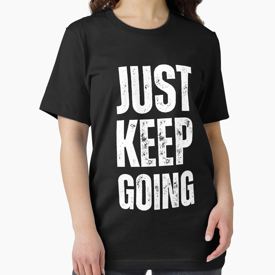 just keep going good words amazing by Shambusiness