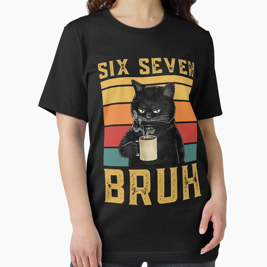 Funny Black Cat Coffee Six Seven 67 6 7 Bruh Shirt by LashondaGreen89