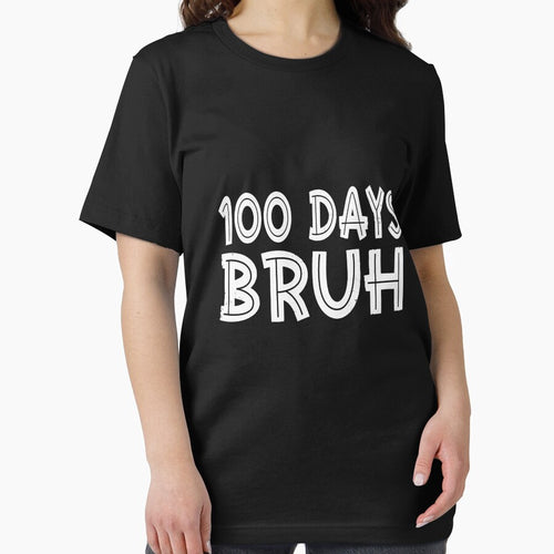 100 Days Bruh 100th Day Of School Student Teacher Celebration by PopStars1993