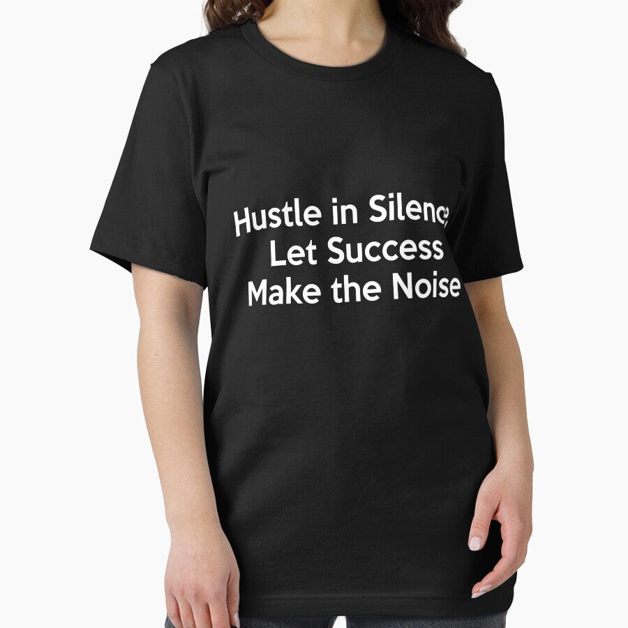 Hustle in Silence, Let Success Make the Noise by Poulisohit