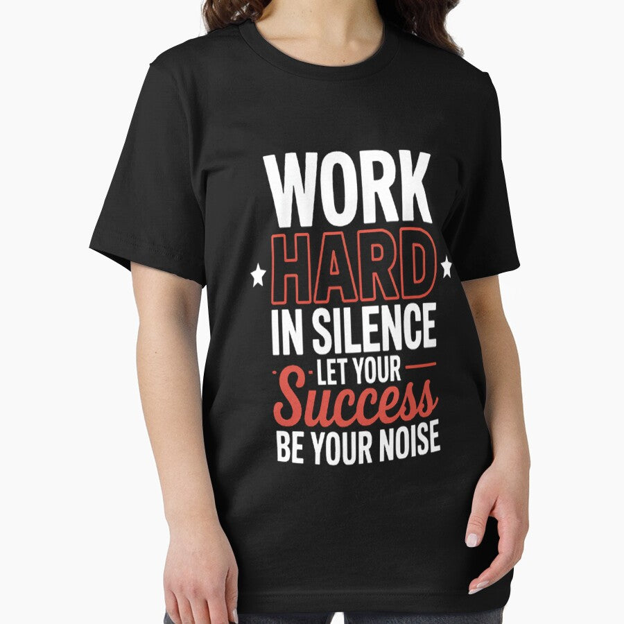 Work Hard, in Silence. Let your Success be your Noise by gandebro
