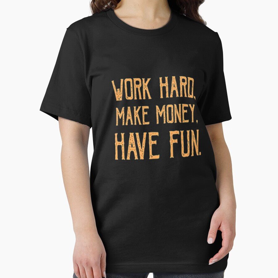 Work Hard, Make Money, Have Fun by Zoo-Moo