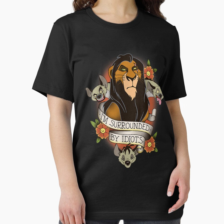 Lion King Scar and Hyenas I39;m Surrounded By Idiots T-Shirt by DennlerOrlantha