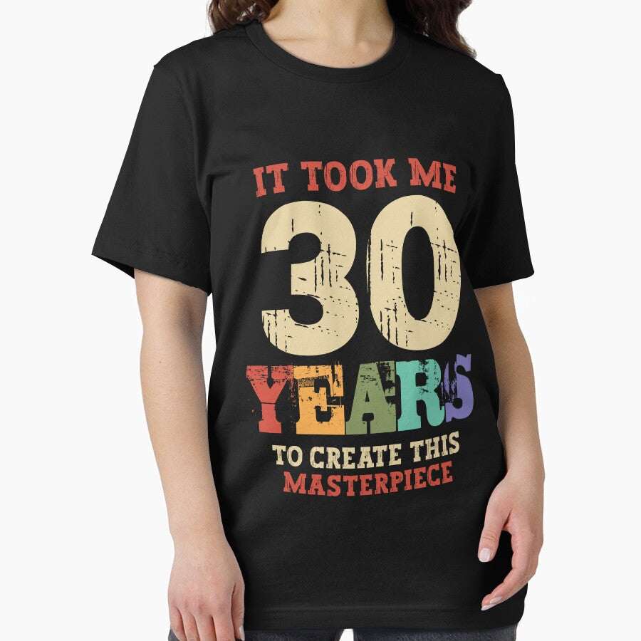 It Took Me 30 Years Old - 30th Birthday by cidolopez