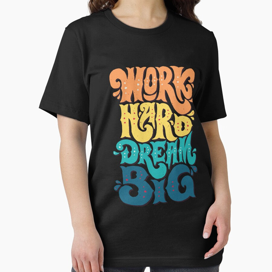 Work Hard Dream Big t-shirt by Fashion Flair