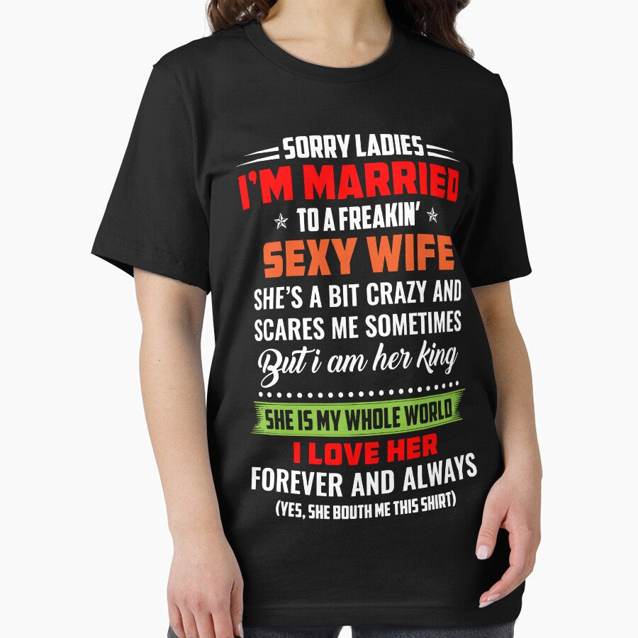 SORRY LADIES I'M MARRIED TO A FREAKIN SEXY WIFE SHE'S BIT CRAZY AND SCARES by sayedul987034