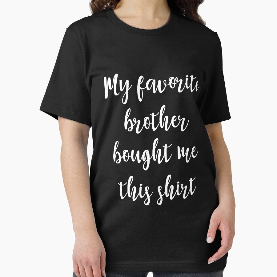 My favorite brother bought me this shirt - Sister by Captain Mood