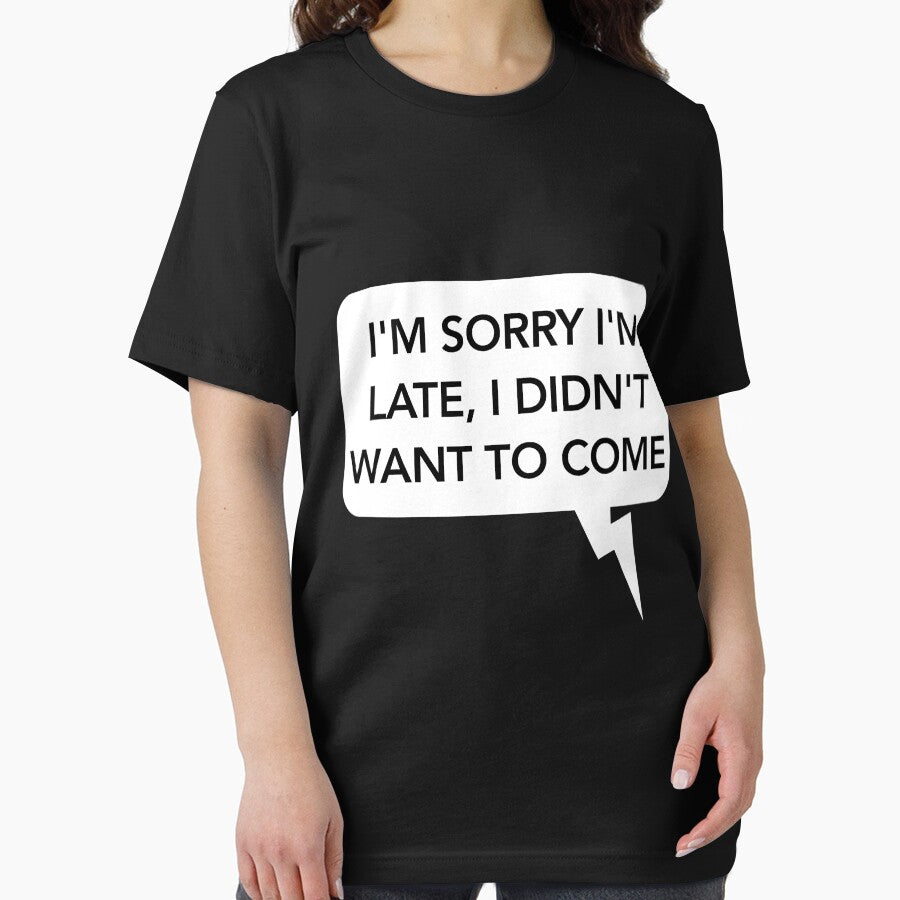 Sorry I'm Late I didn't Want To Come by Orange Pieces