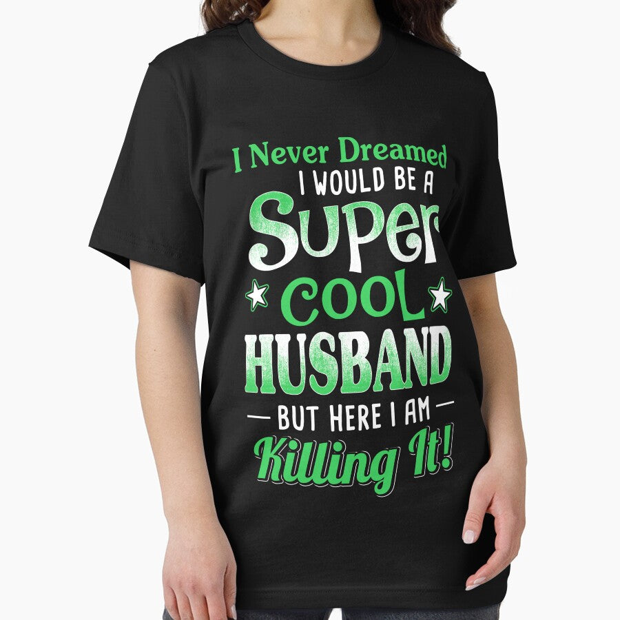 I Never Dreamed I Would Be A Super Cool Husband by teelover26