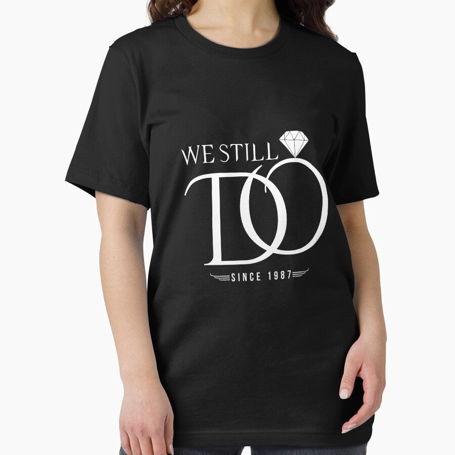 We still do since 1987 Great Anniversary Gift by Mill8ion