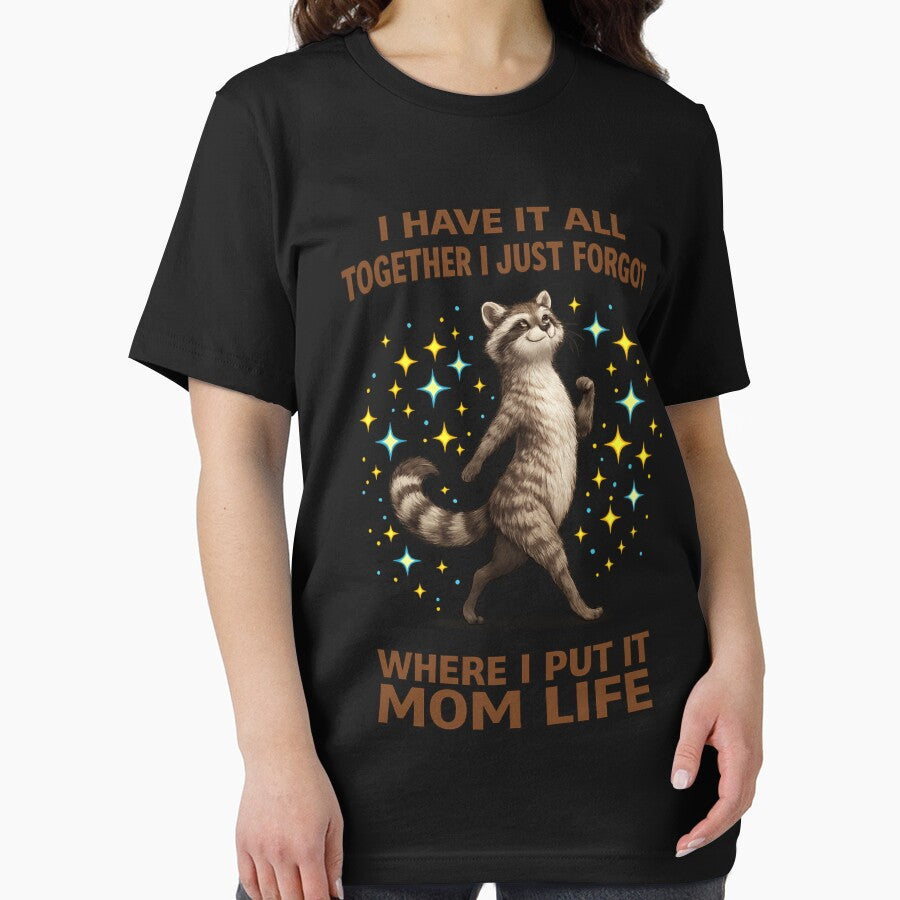 Funny Raccoon Mom Life Shirt – I Have It All Together I Just Forgot Where I Put It – Cute Chaos Mom Humor T-Shirt by TKOprintdesigns