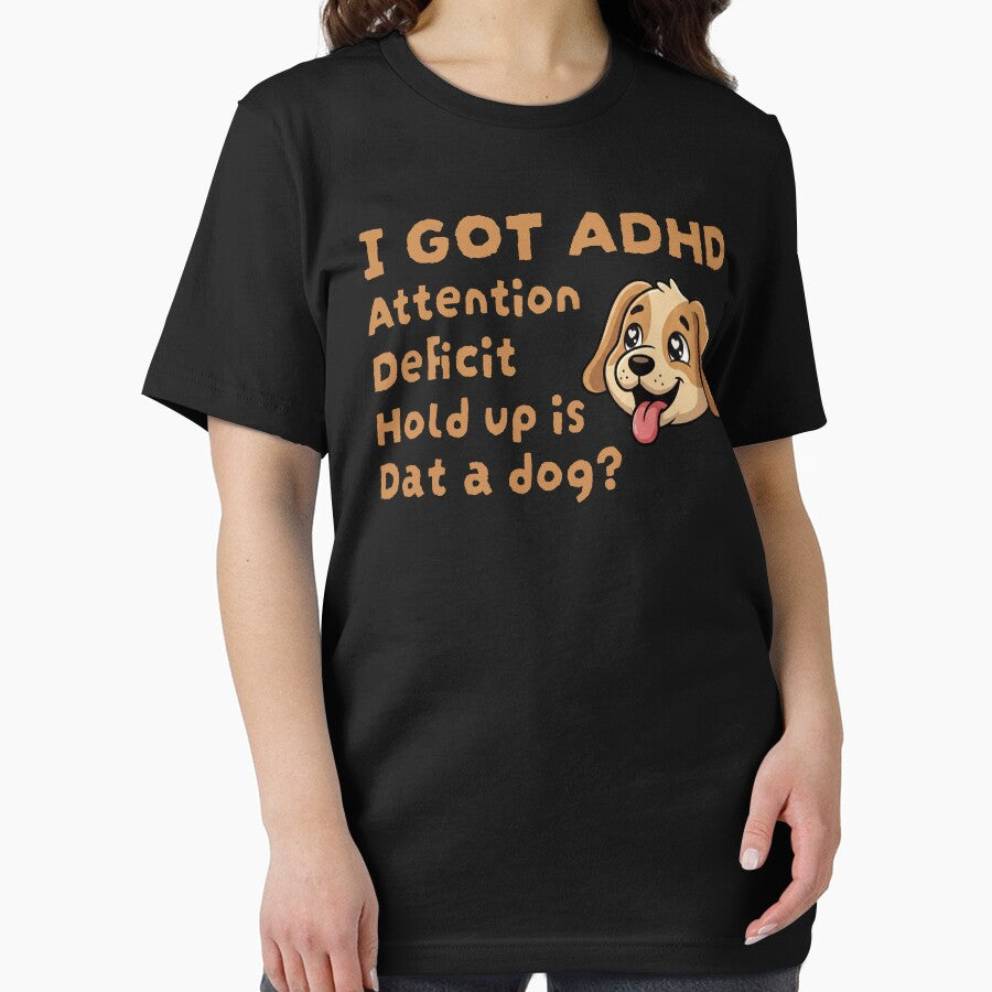 I Got ADHD Is That A Dog by FreshVibe Prints