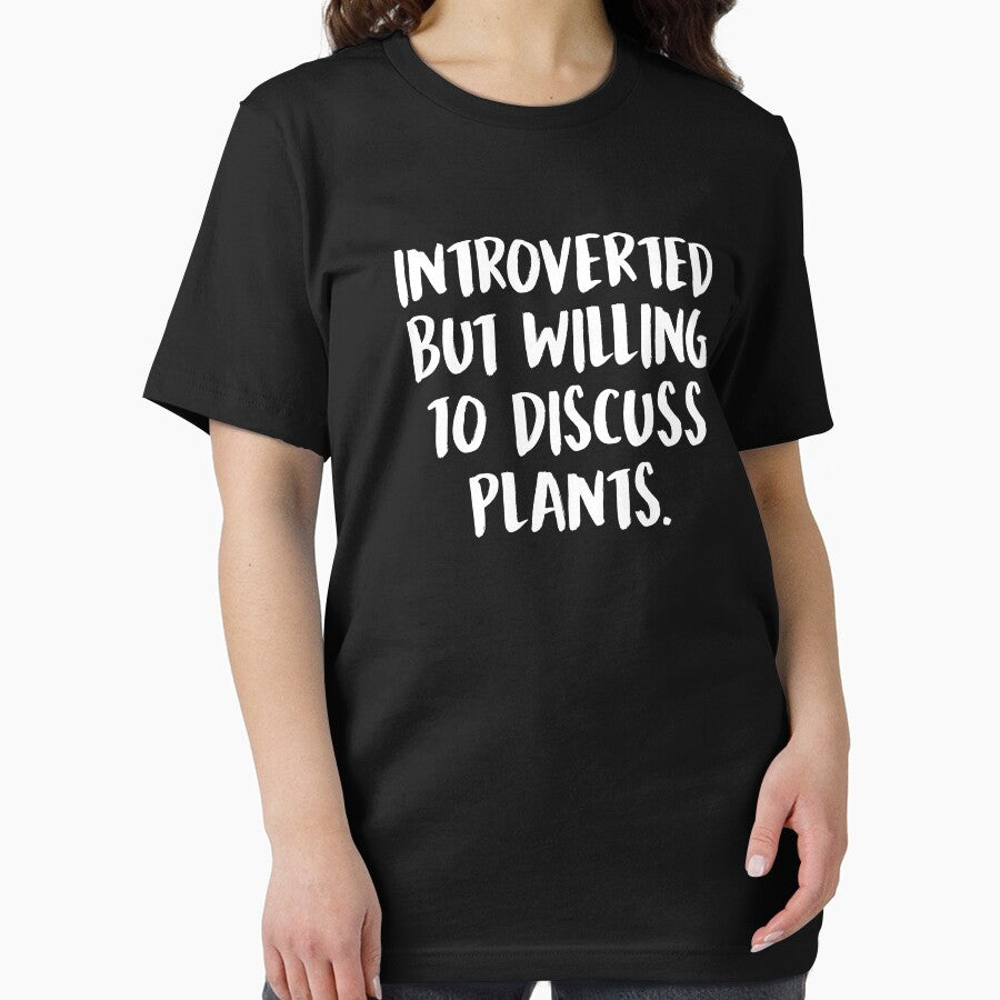 Introverted But Willing To Discuss Plants by T-shirt For You