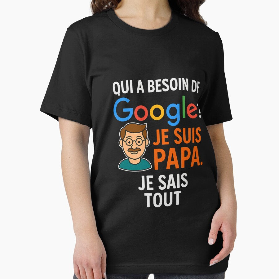 Who needs Google? I'm Dad. I Know Everything-Funny Dad T-Shirt by Artivio2025