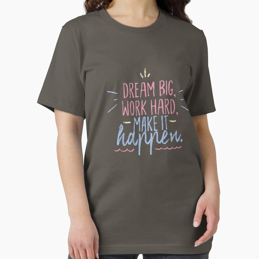 Dream Big, work hard, make it happen by OneNOne