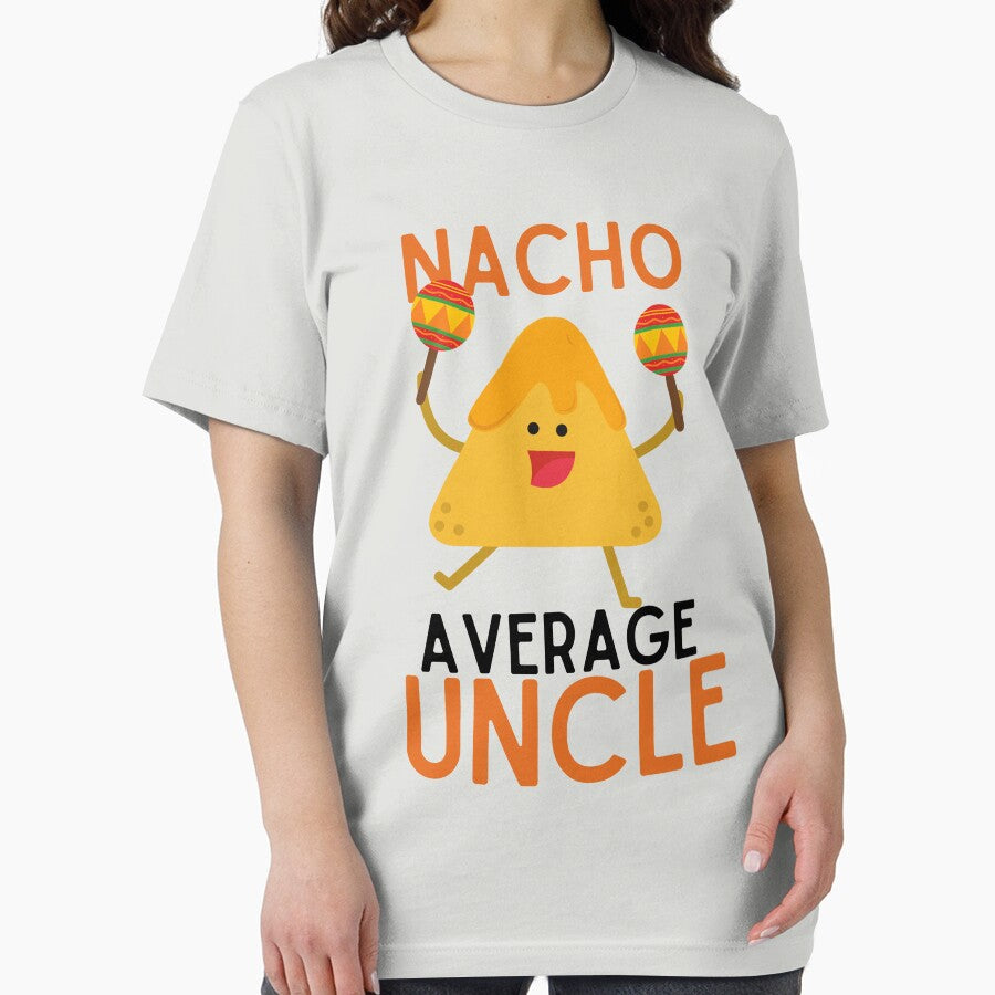 Nacho Average Uncle , by Every Pet  Shirts