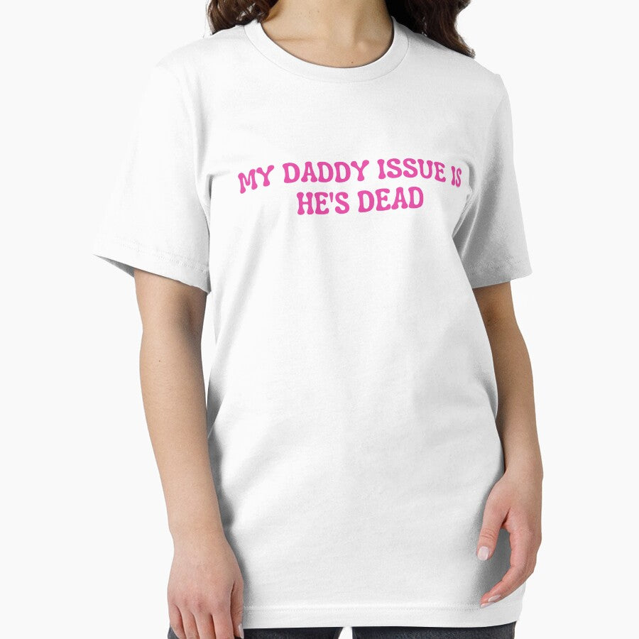 My Daddy Issue Is He's Dead Funny Sayings by Mirosou