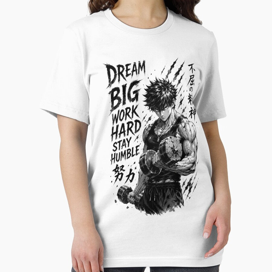 Dream Big Work Hard Stay Humble Gym Motivation Anime Manga Workout T-Shirt | Black & White Fitness Graphic by Iron Instinct
