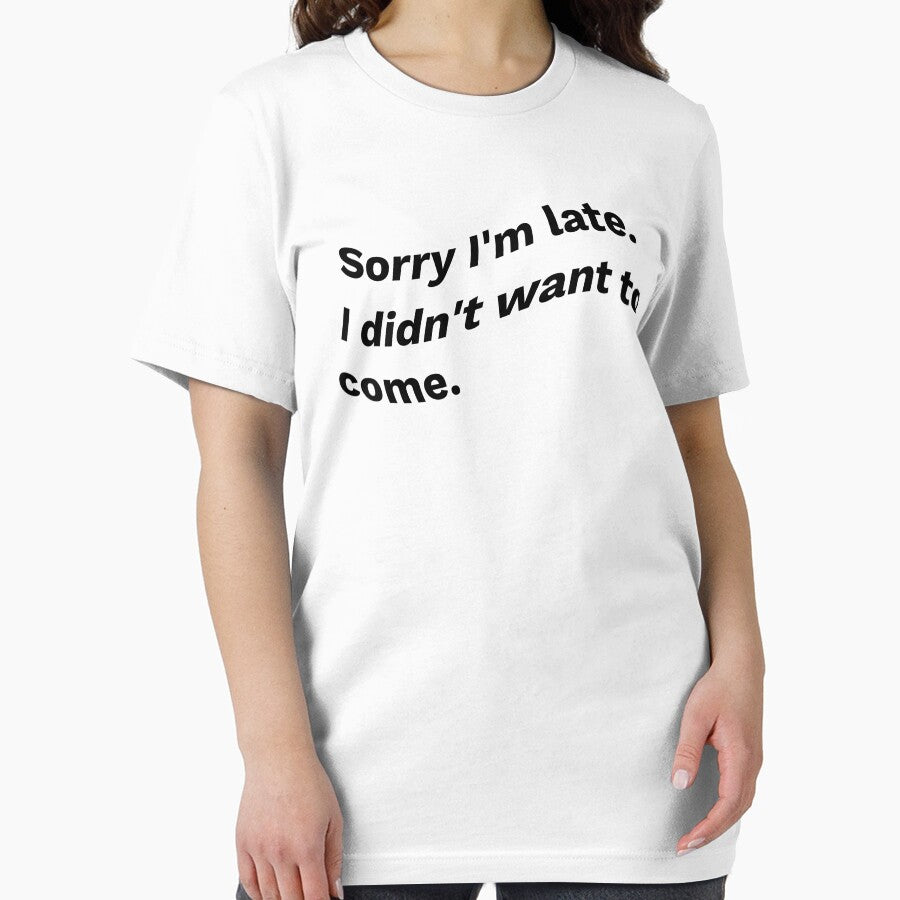 Sorry I'm Late I Didn't Want To Come waves - Cute Funny DESIGN Gifts For Boys Girls Boyfriends Girlfriends Dad And Mom by Halabe art