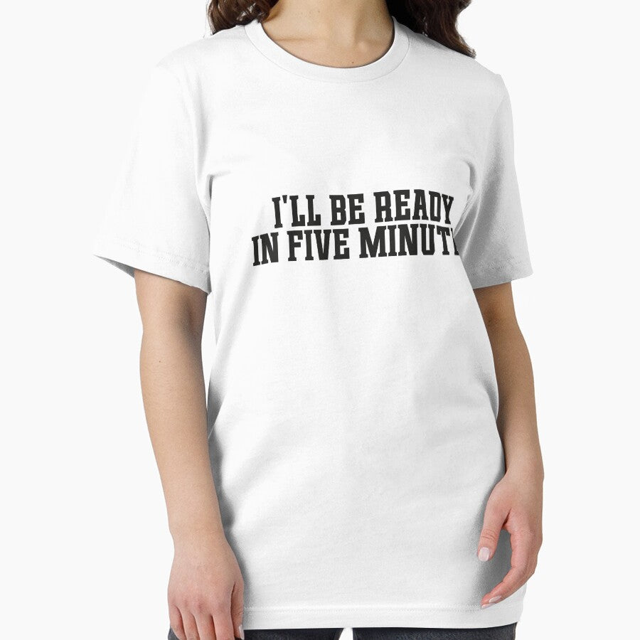 Ill be ready in five minutes white lie by ToySenTrends