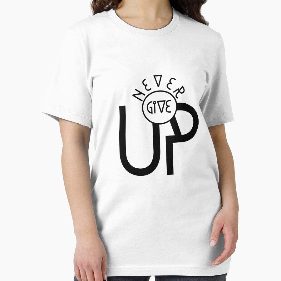 Never Give Up T-Shirt.Motivation Quotes T-Shirt. by OAPod
