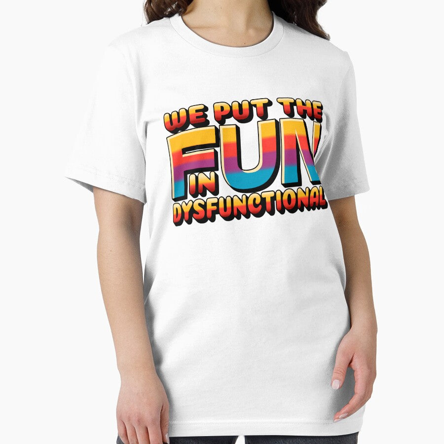 Funny Family Reunion We Put The Fun In Dysfunctional by TKsTees