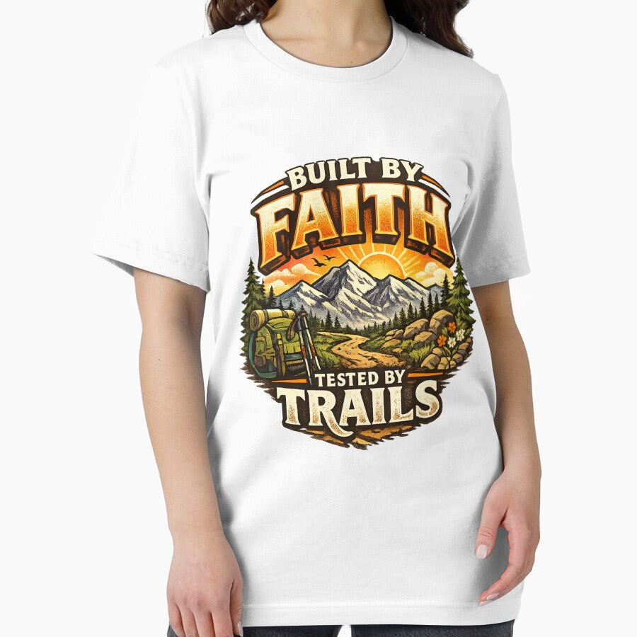 Built by Faith Tested by Trails – Christian Outdoor Adventure T-Shirt by Shiggins319
