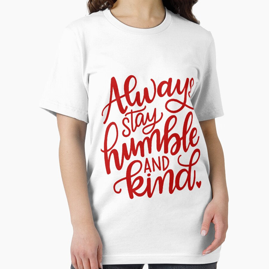 Always stay humble and kind by thebaig