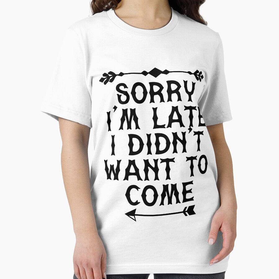 Sorry I'm Late I Didn't Want To Come, Sorry I'm Late I Didn't Want to Come, Boyfriend Tee, Funny T, Introvert Shirt, Mom Tee , Mom Life by Noussairox