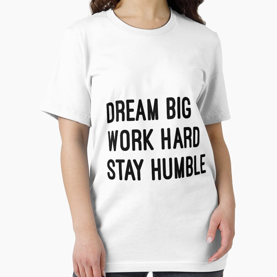 Dream big work hard stay humble by Verbal Vibes