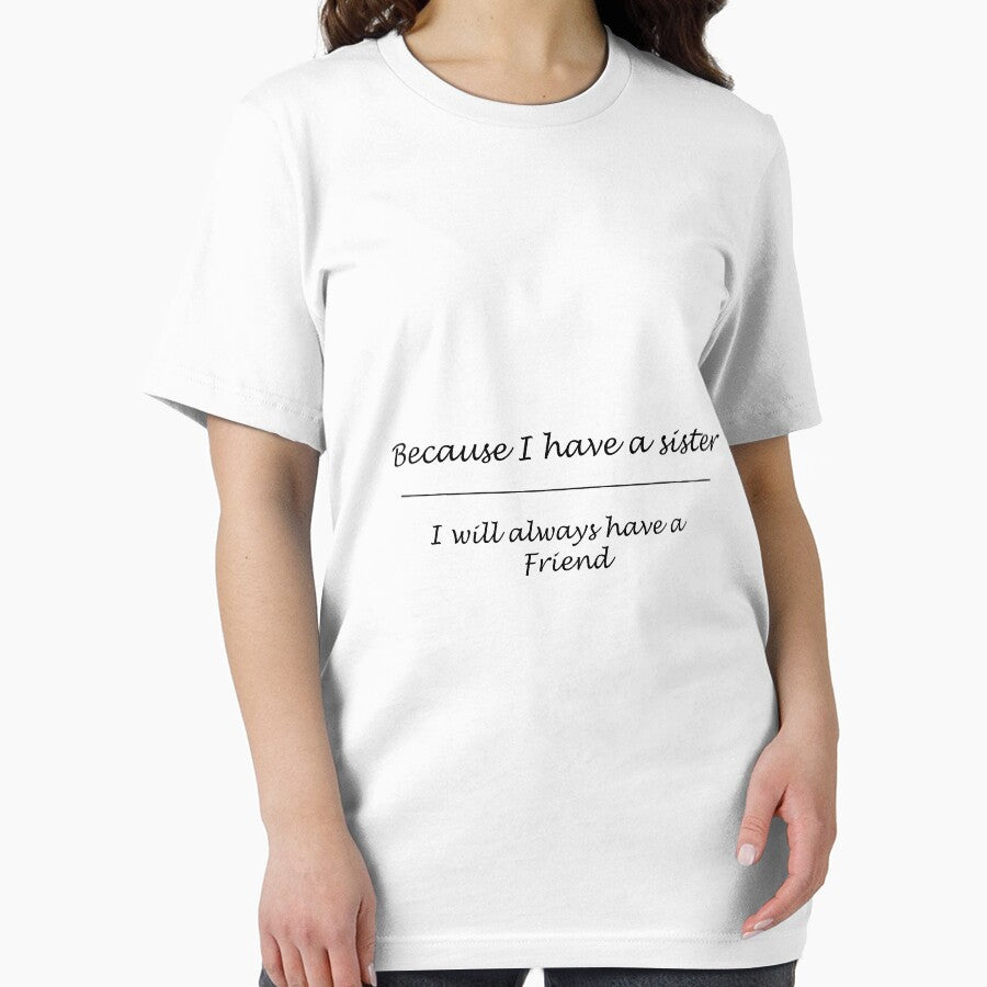 Because I Have A Sister I Will Always Have A Friend - Best Sister - Perfect Sister - Love by happygiftideas