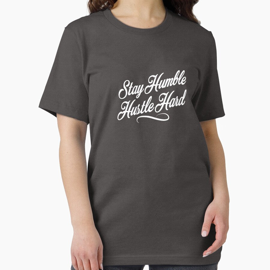 Stay humble hustle hard by TRAVELLING THE COSMOS