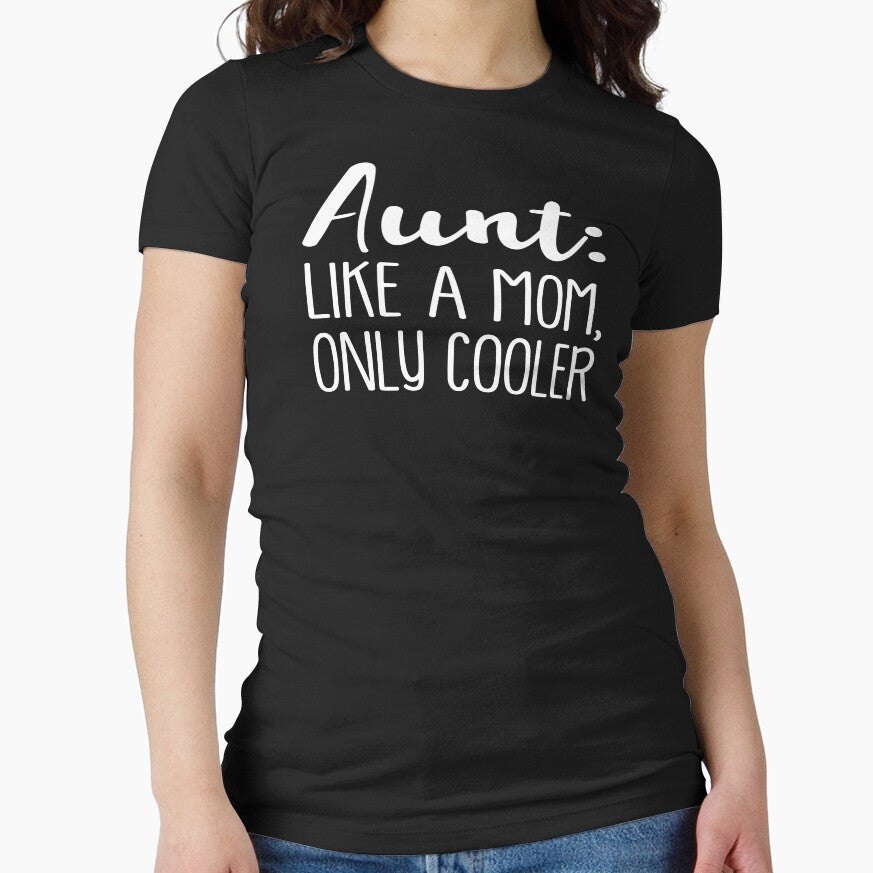 Aunt Like A Mom Only Cooler by teelover26