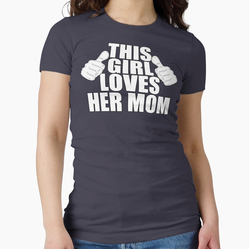 THIS GIRL LOVES HER MOM SHIRT by red addiction