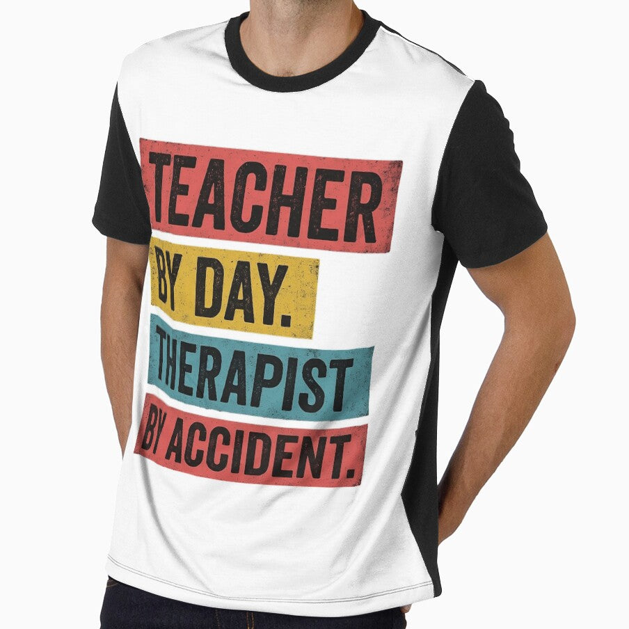 Teacher by Day Therapist by Accident – Funny Teacher Bootleg T-Shirt by Work Life Tees