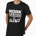 Work Hard In Silence by MeroniGDesign