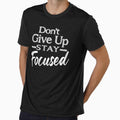 Motivational Quotes For Success In Life, Do not give up, stay focused by MeroniGDesign