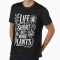 Life Is Short Buy More Plants by Frank Ring