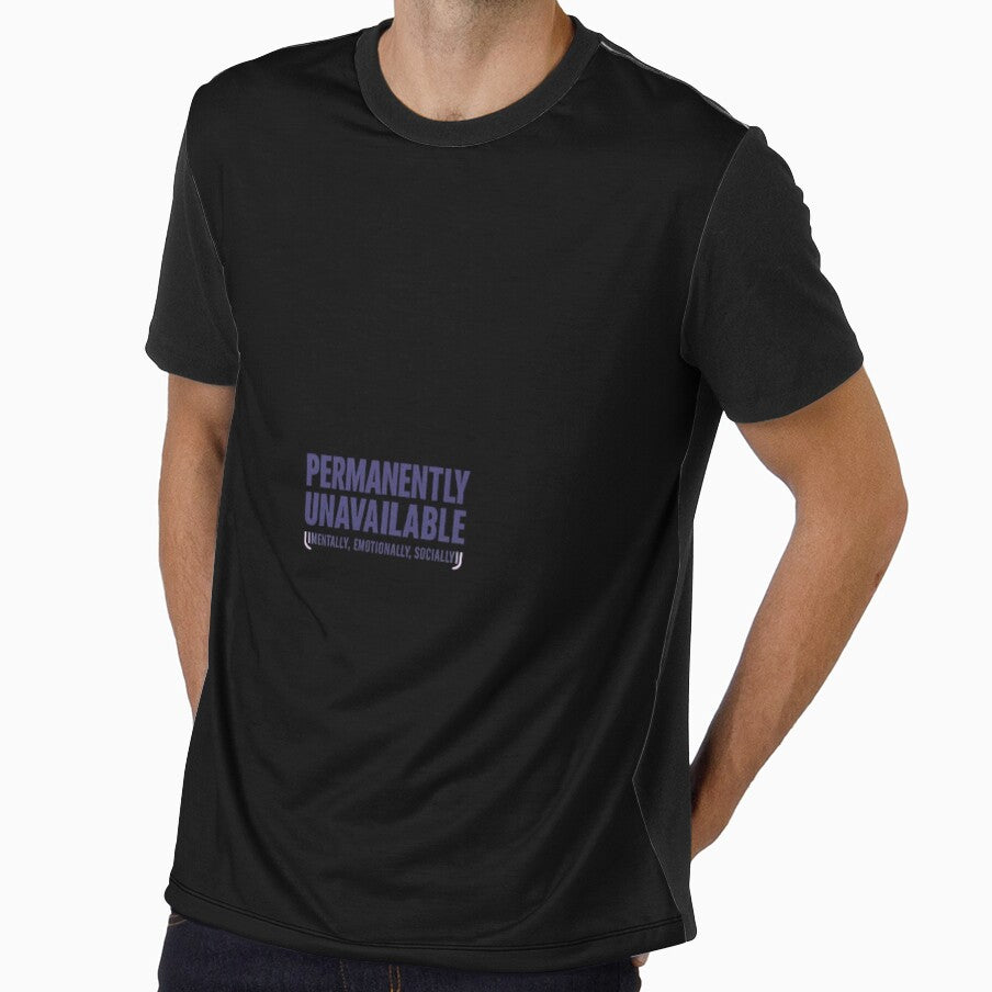 Permanently Unavailable – Sarcastic Anti-Social Statement Tee by Shut Up and Stick It